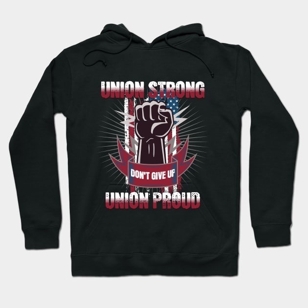 Union Strong Union Proud Labor Day Hoodie by Bellinna